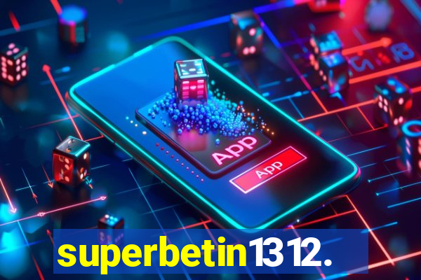 superbetin1312.com