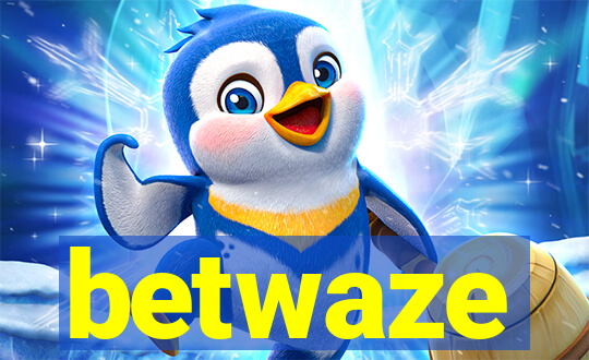 betwaze