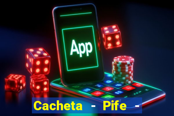 Cacheta - Pife - Jogo online