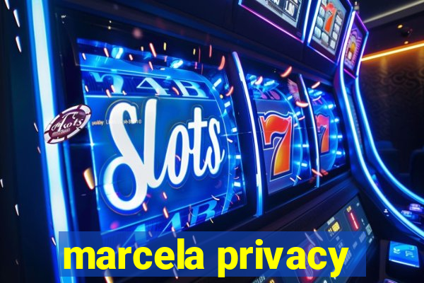 marcela privacy