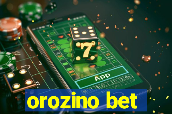 orozino bet