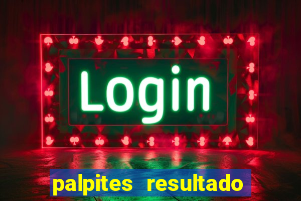 palpites resultado correto jogos de hoje