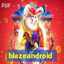 blazeandroid