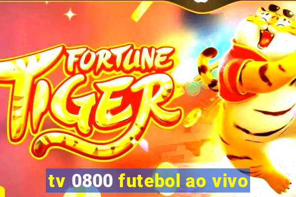 tv 0800 futebol ao vivo