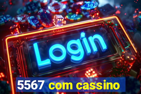 5567 com cassino