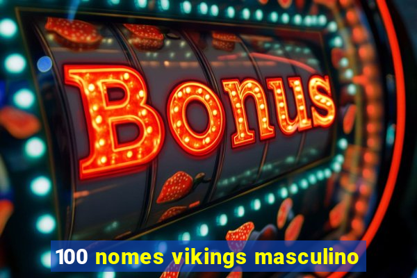 100 nomes vikings masculino