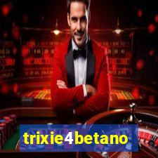 trixie4betano