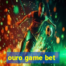 ouro game bet