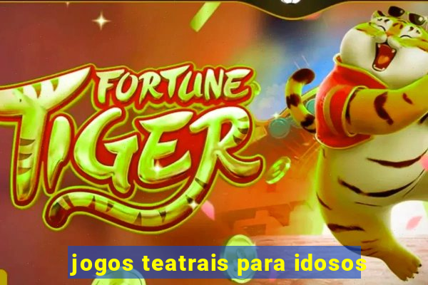 jogos teatrais para idosos