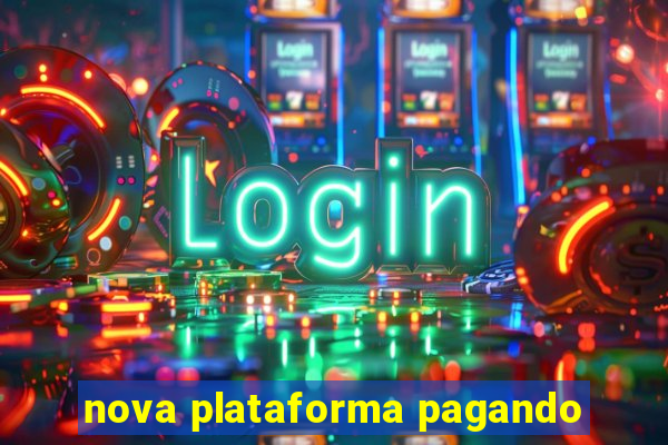 nova plataforma pagando