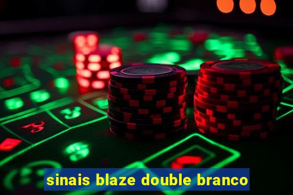 sinais blaze double branco