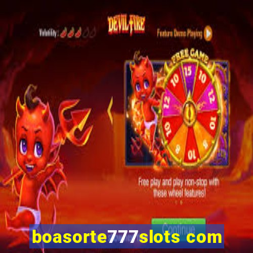 boasorte777slots com