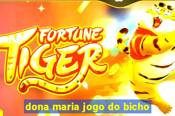 dona maria jogo do bicho