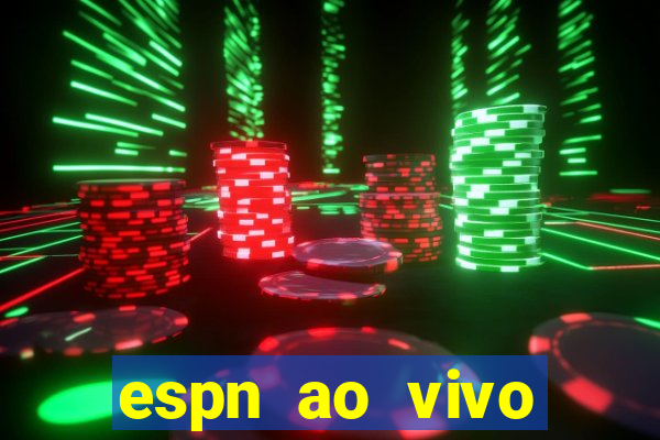 espn ao vivo online grátis