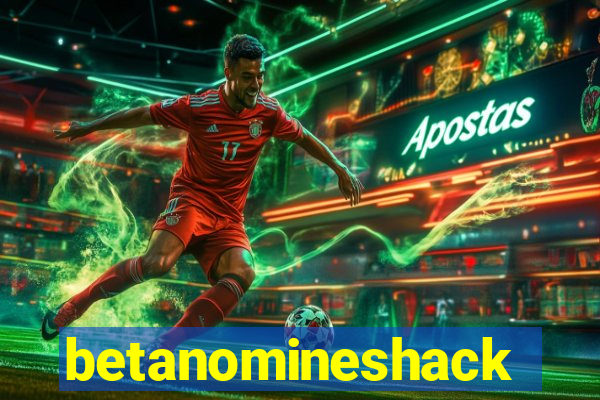 betanomineshack