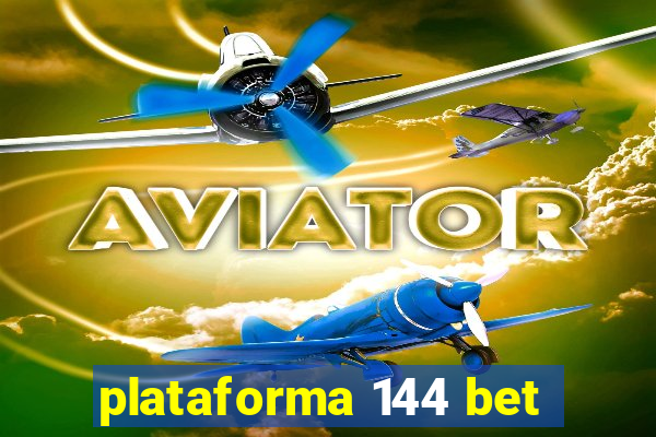 plataforma 144 bet