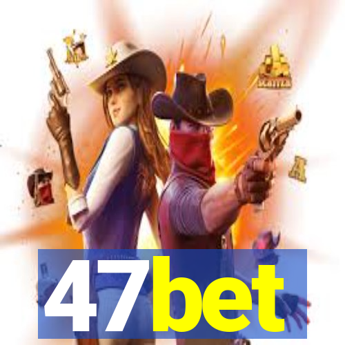 47bet