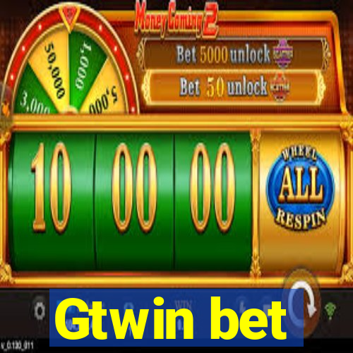 Gtwin bet