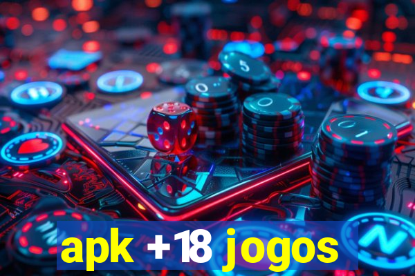 apk +18 jogos