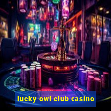 lucky owl club casino