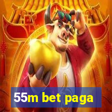 55m bet paga