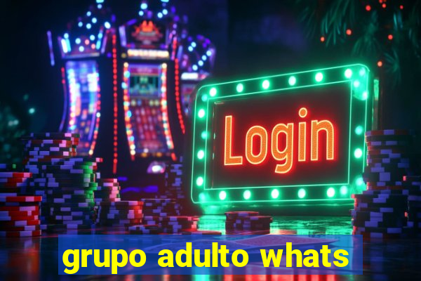 grupo adulto whats