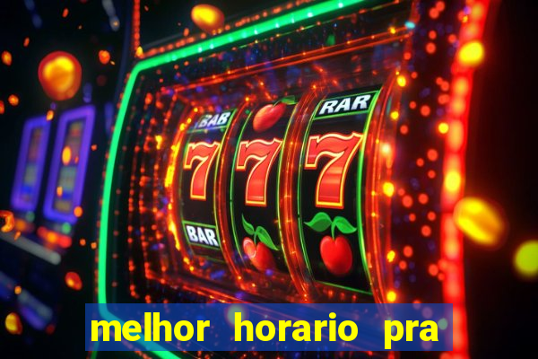 melhor horario pra jogar fortune tiger