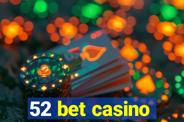 52 bet casino