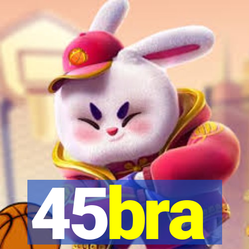 45bra