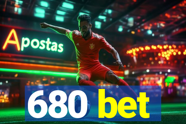 680 bet