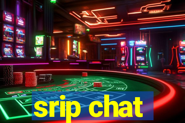 srip chat