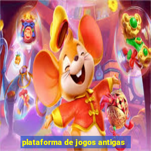 plataforma de jogos antigas