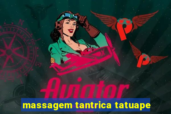 massagem tantrica tatuape