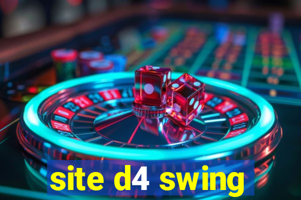 site d4 swing