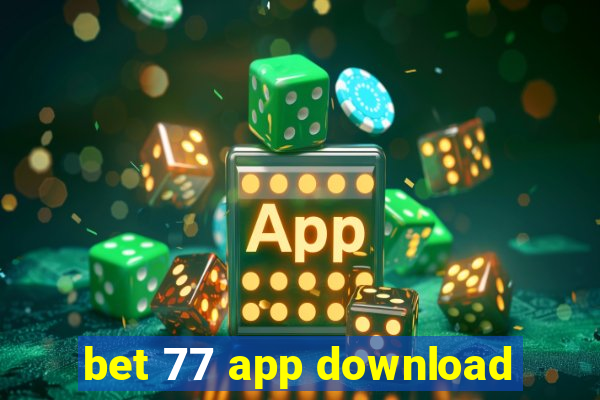 bet 77 app download