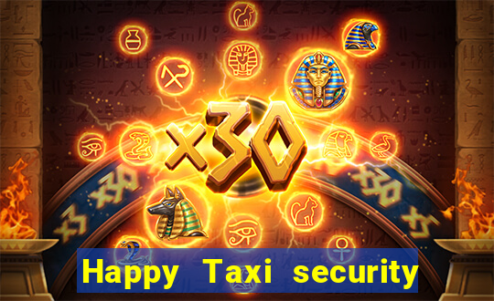 Happy Taxi security password road 96 happy