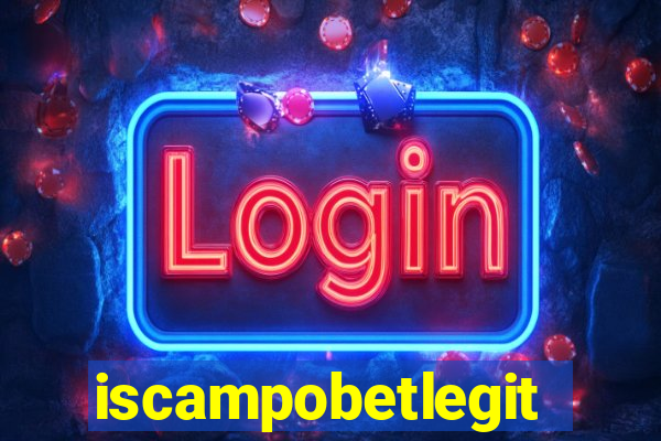 iscampobetlegit