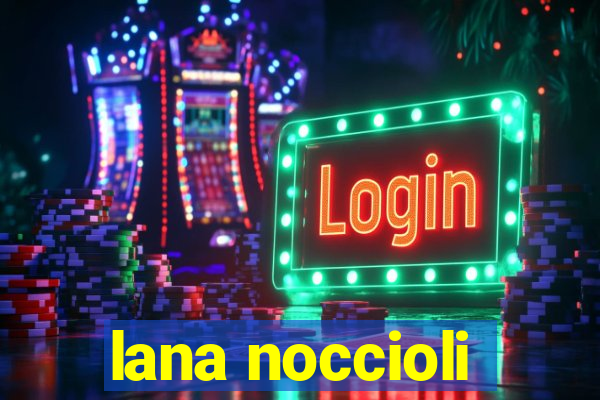 lana noccioli