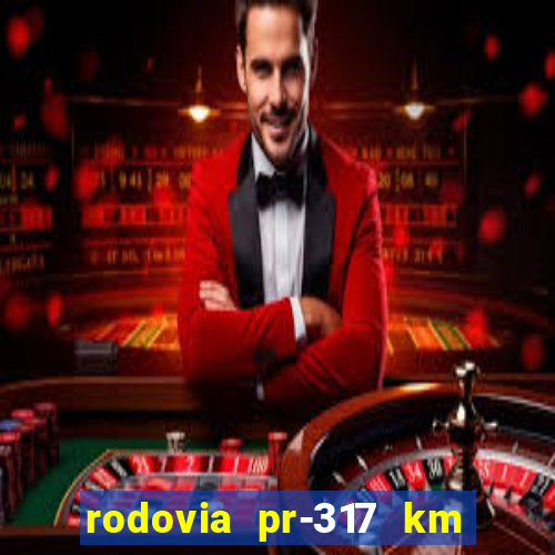 rodovia pr-317 km 155 0m sentido cresc