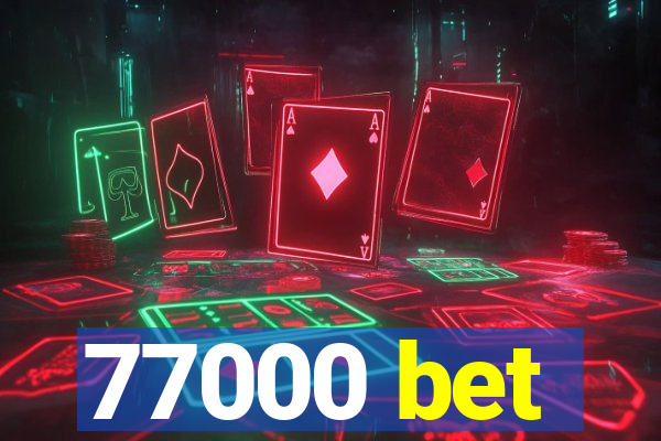 77000 bet