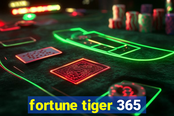 fortune tiger 365