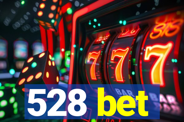 528 bet