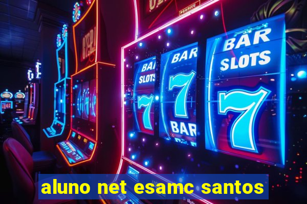 aluno net esamc santos