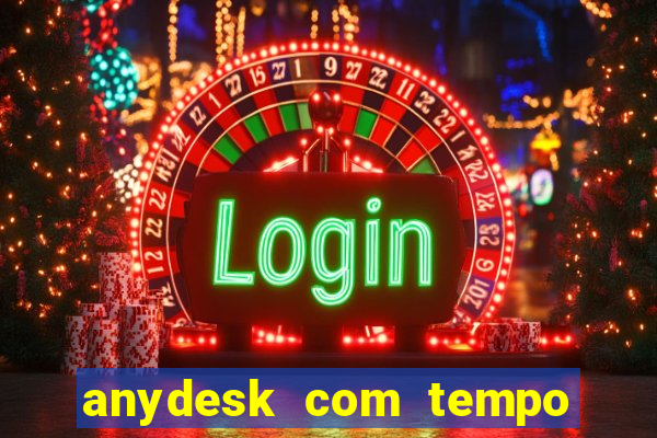 anydesk com tempo de uso