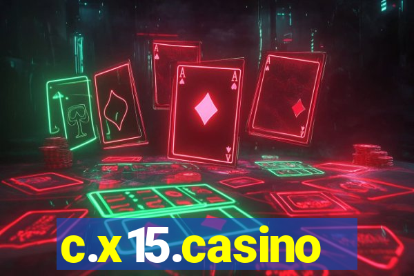 c.x15.casino