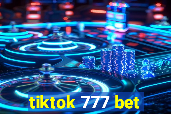 tiktok 777 bet