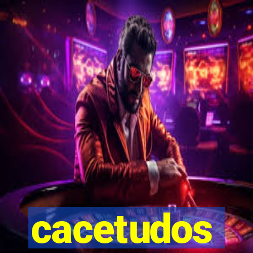 cacetudos