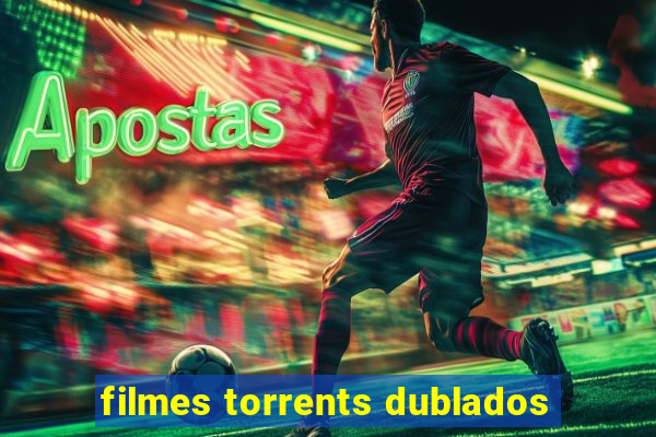 filmes torrents dublados