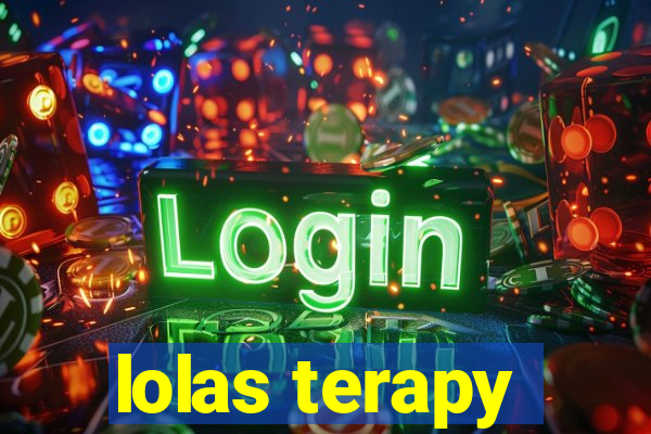 lolas terapy