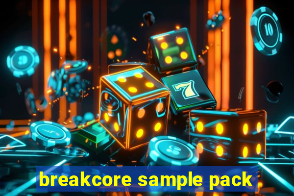 breakcore sample pack